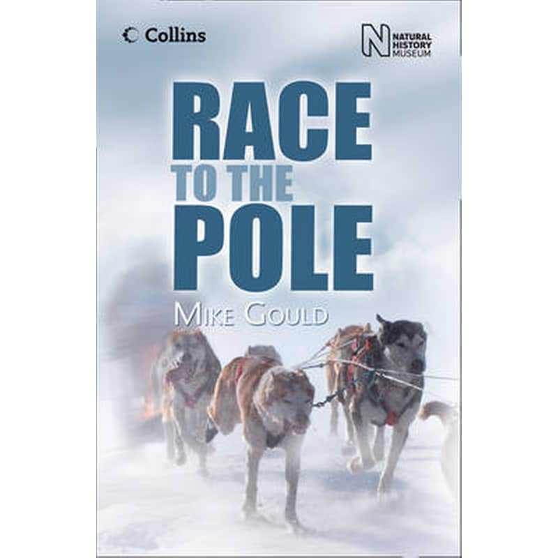 Race to the Pole Race to the Pole - Gould~Mike|Natural History