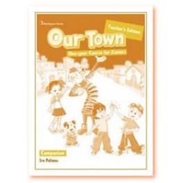 Our Town Junior A & B Teacher's Book Companion (Junior 1 Year)