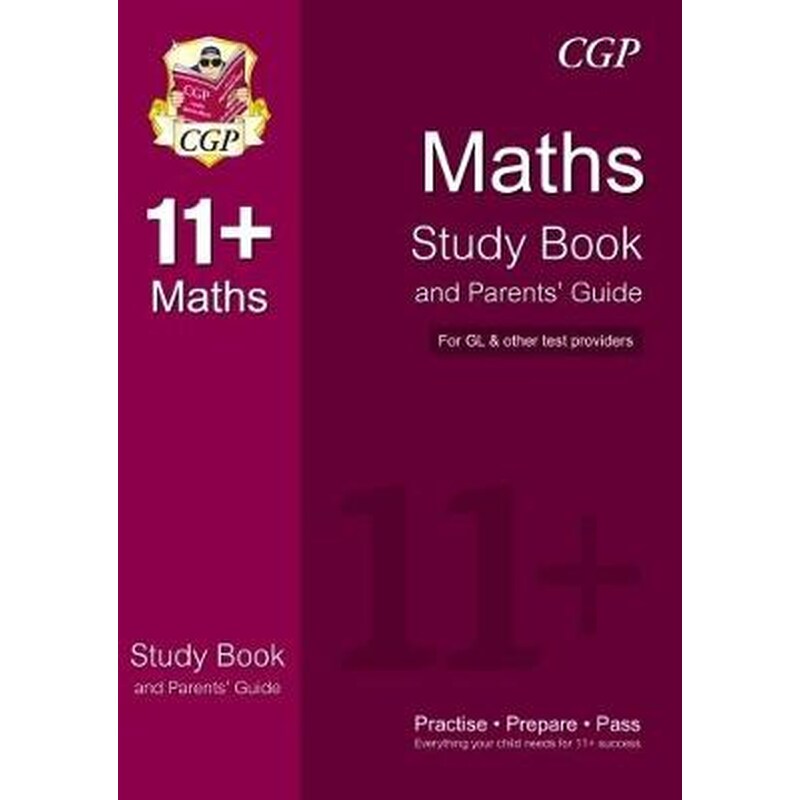The 11+ Maths Study Book and Parents Guide (for GL Other Test Providers)