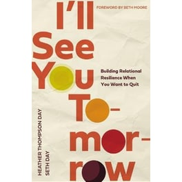 I'll See You Tomorrow : Building Relational Resilience When You Want to Quit