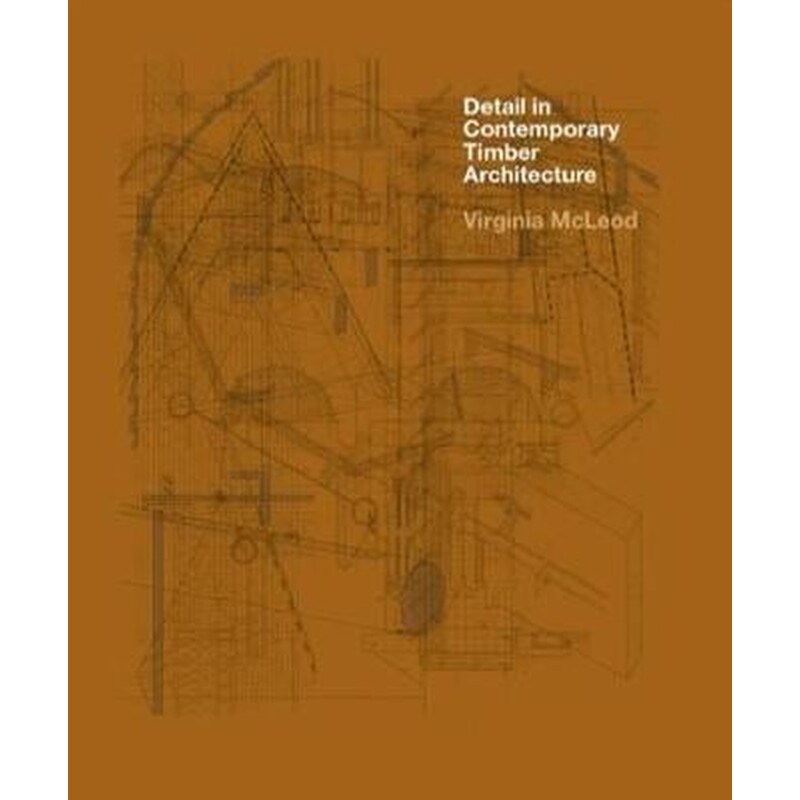 Detail in Contemporary Timber Architecture (paperback)