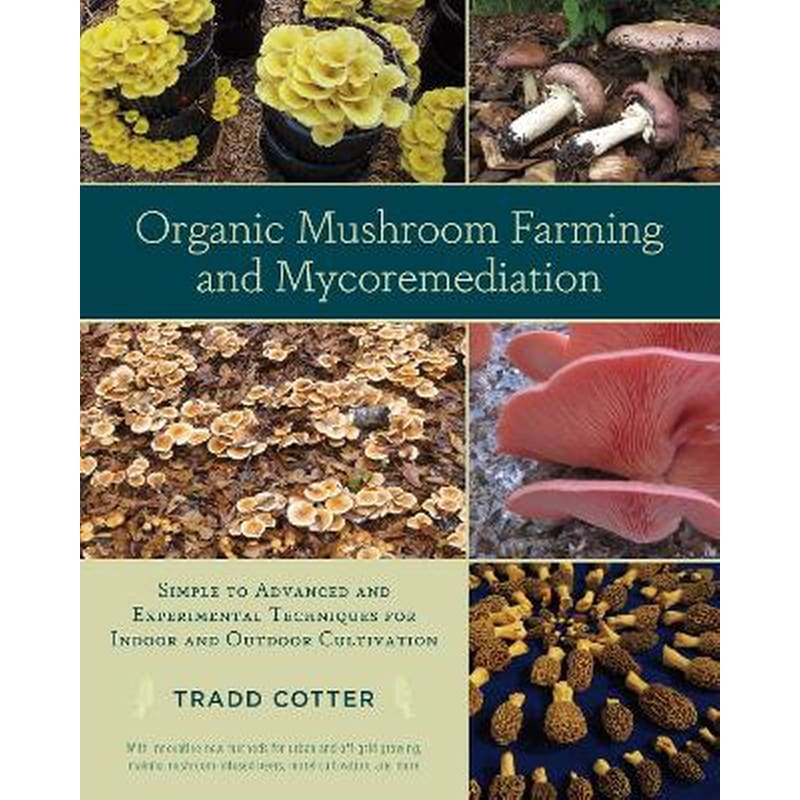 Organic Mushroom Farming and Mycoremediation