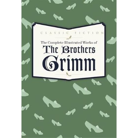 The Complete Illustrated Works of the Brothers Grimm image 0