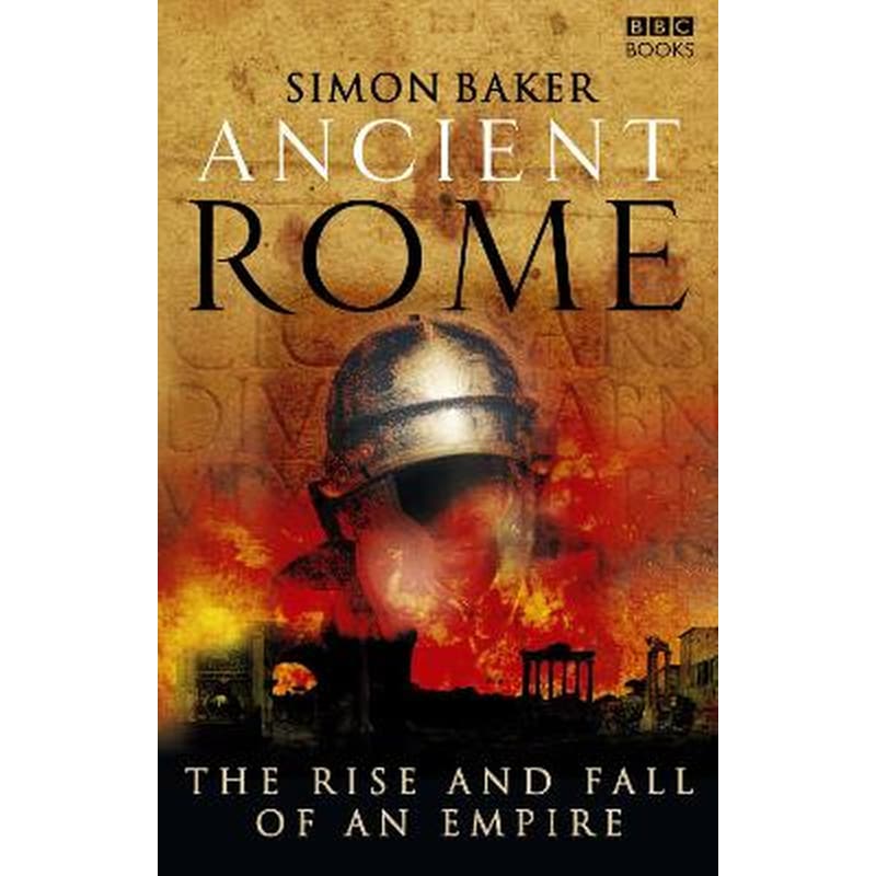Ancient Rome: The Rise and Fall of an Empire