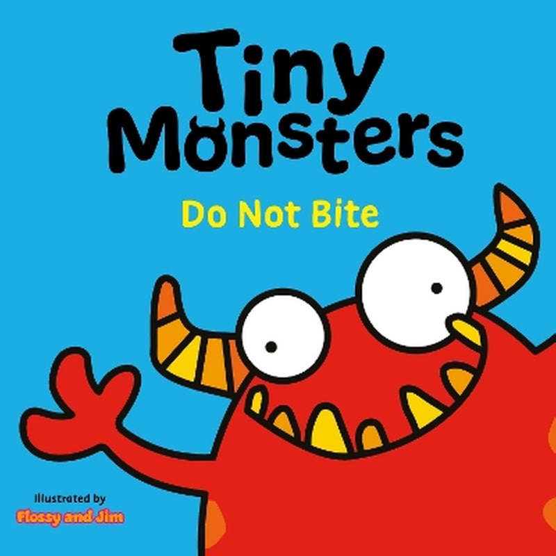 Tiny Monsters Dont Bite