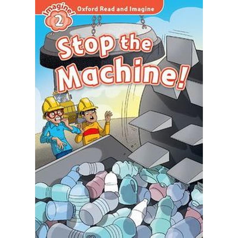 Oxford Read and Imagine- Level 2- Stop the Machine