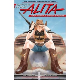 Battle Angel Alita: Holy Night And Other Stories