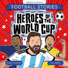 Football Stories: Heroes of the World Cup
