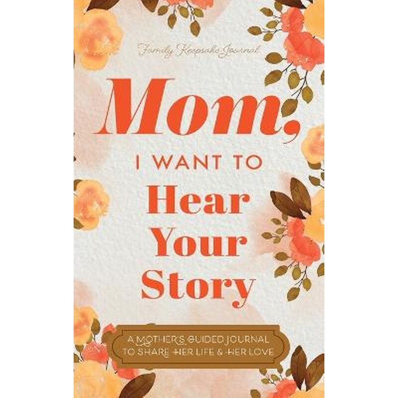 Mom, I Want to Hear Your Story