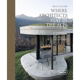 WHERE ARCHITECTS STAY IN THE ALPS: LODGI
