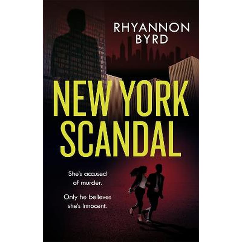 New York Scandal: The explosive romantic thriller, filled with passion . . . and murder