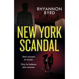New York Scandal: The explosive romantic thriller, filled with passion . . . and murder
