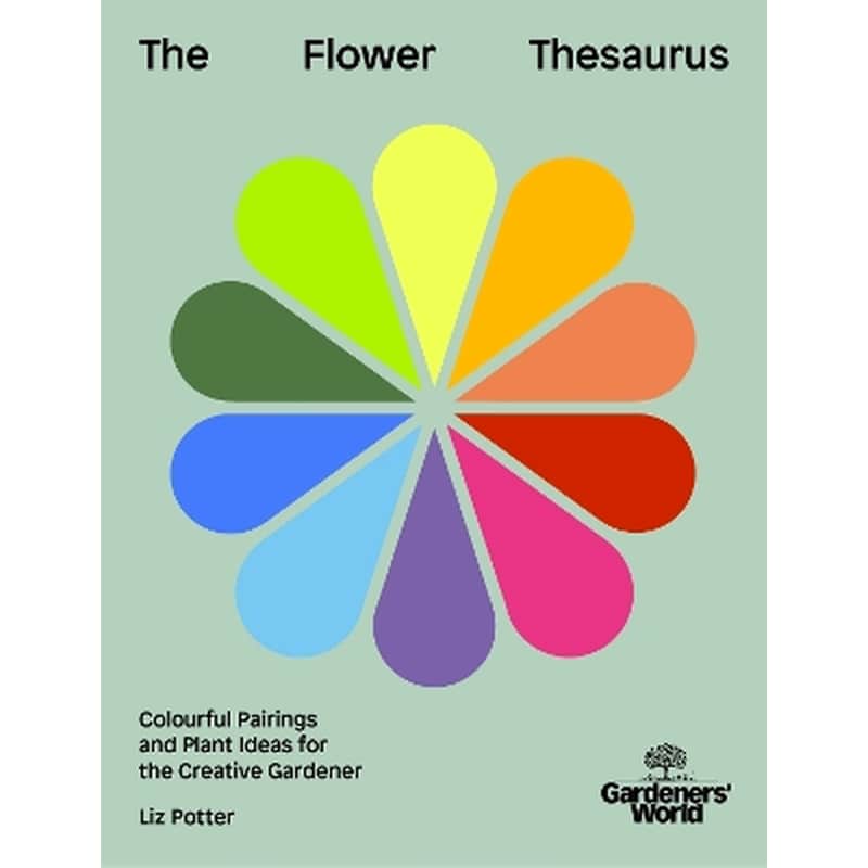 Gardeners World: The Flower Thesaurus