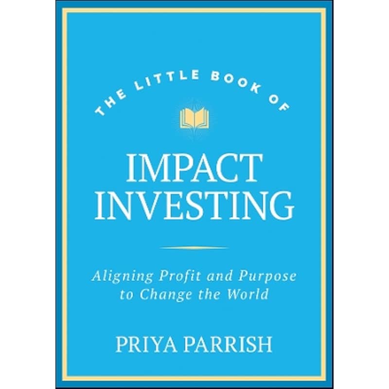 The Little Book of Impact Investing