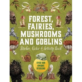 Forest, Fairies, Mushrooms and Goblins Sticker, Color & Activity Book