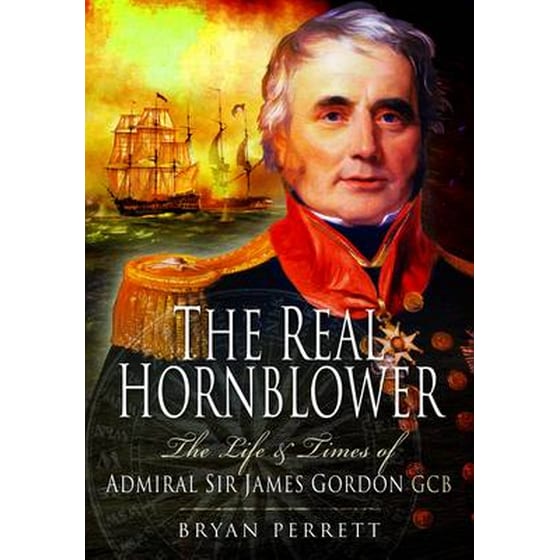 Real Hornblower: The Life and Times of Admiral Sir James Gordon image 0