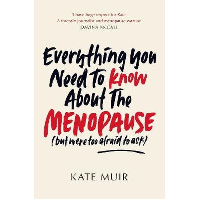Everything You Need to Know About the Menopause (but were too afraid to ask)