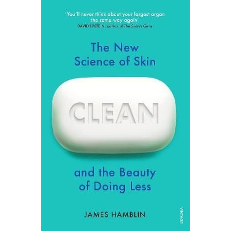 Clean : The New Science of Skin and the Beauty of Doing Less