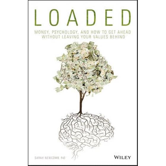 LOADED - Money, Psychology, and How to Get Ahead without Leaving Your Values Behind image 0