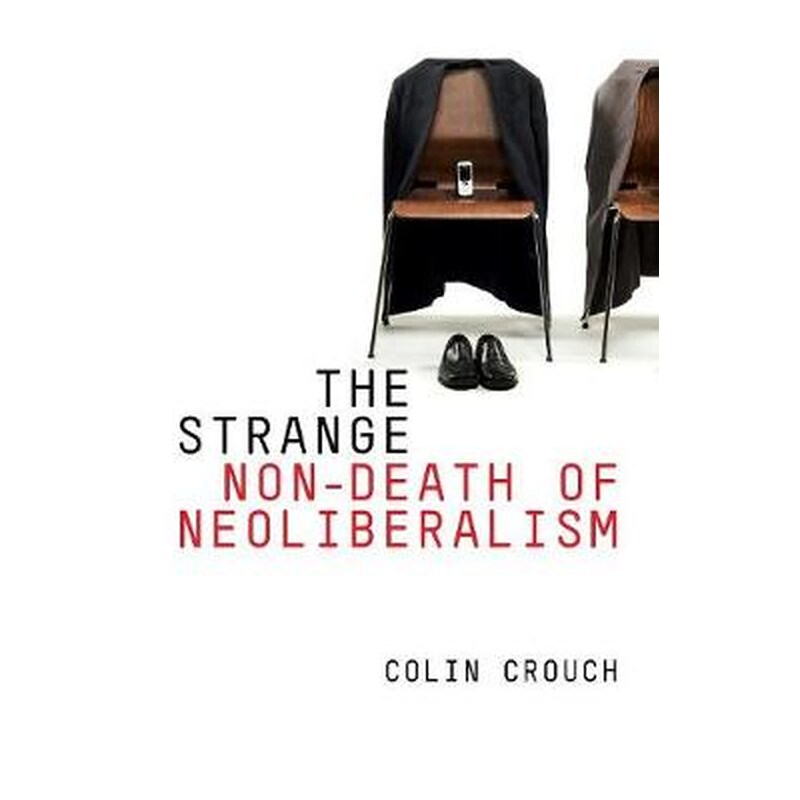 Strange Non-death of Neo-liberalism
