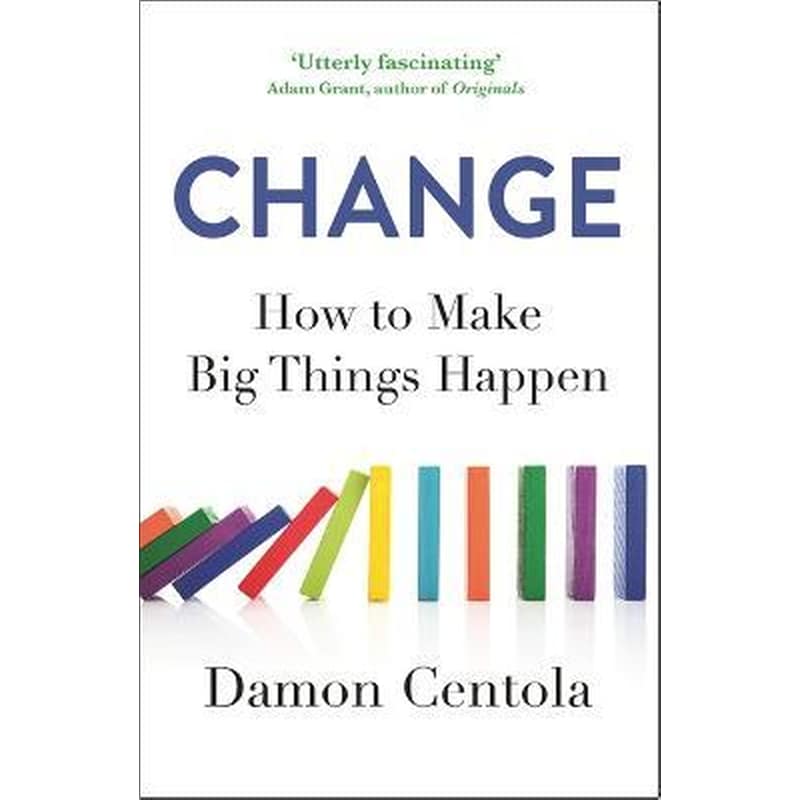 Change : How to Make Big Things Happen