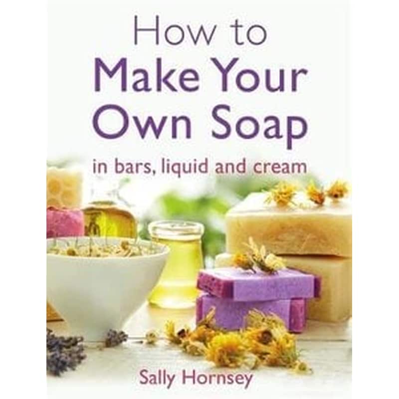 How To Make Your Own Soap