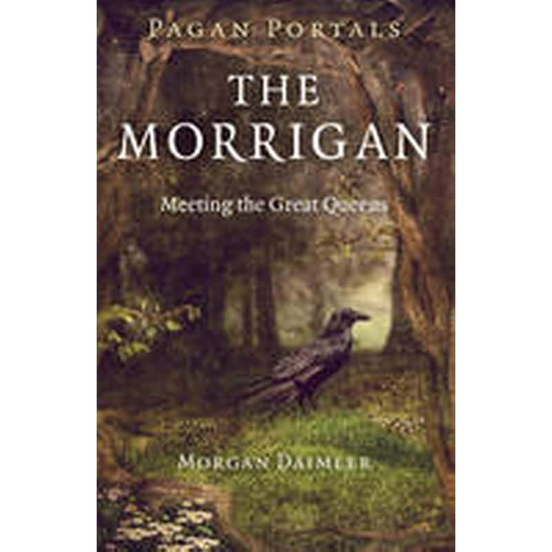 Pagan Portals - The Morrigan - Meeting the Great Queens