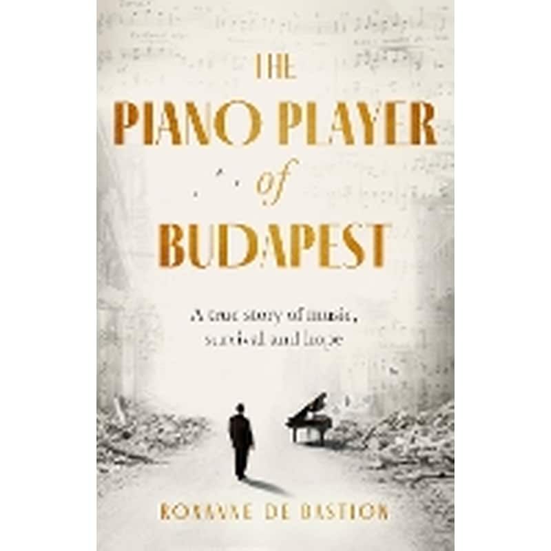 The Piano Player of Budapest