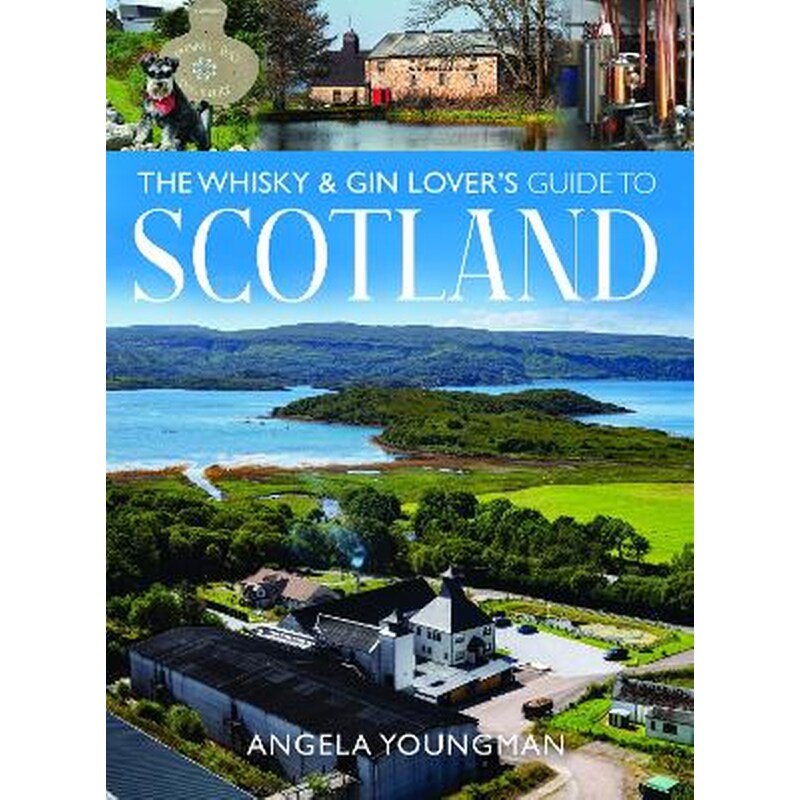 The Whisky and Gin Lovers Guide to Scotland