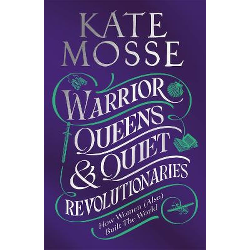Warrior Queens Quiet Revolutionaries