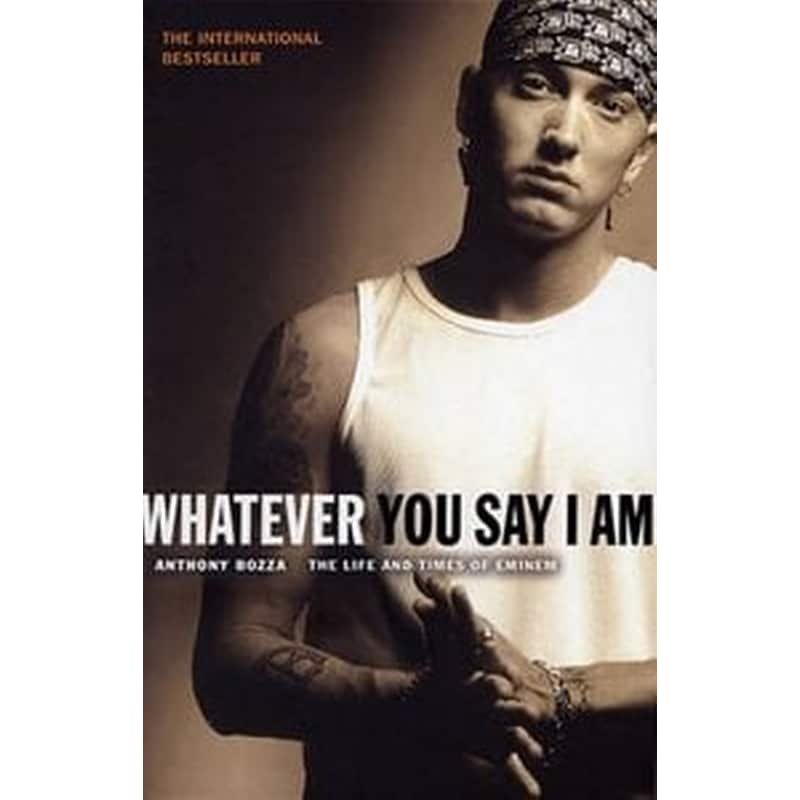 Whatever You Say I Am