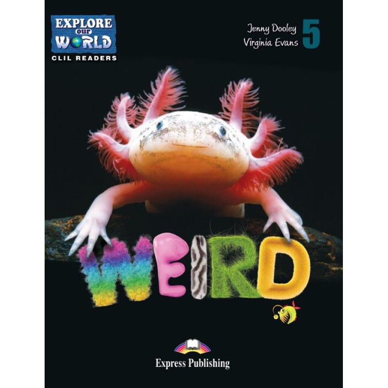 Explore Our World- Weird Animals