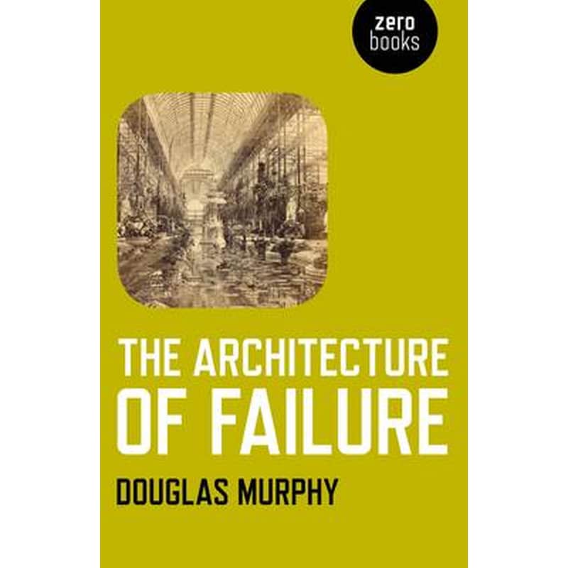 The Architecture of Failure