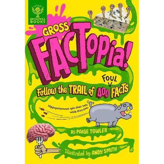 Gross FACTopia! : Follow the Trail of 400 Foul Facts [Britannica] image 0