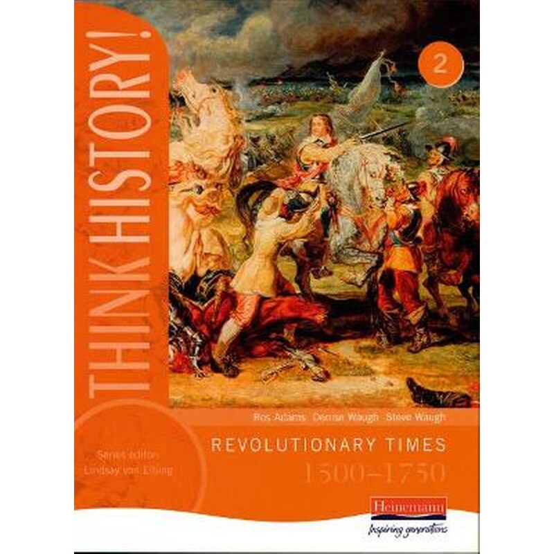 Think History: Revolutionary Times 1500-1750 Core Pupil Book 2