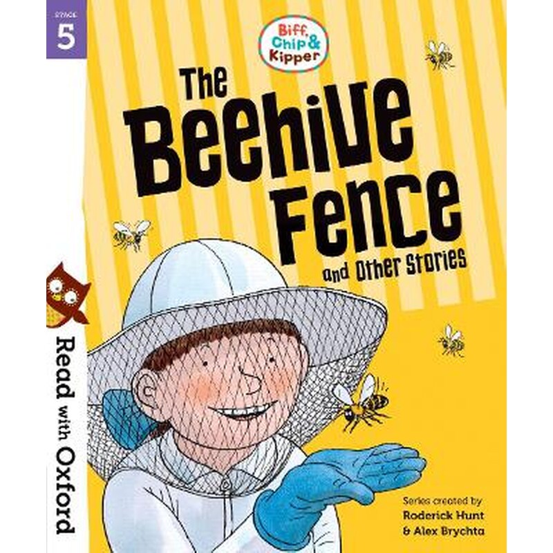 Read with Oxford: Stage 5: Biff, Chip and Kipper: The Beehive Fence and Other Stories