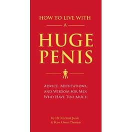 How to Live with a Huge Penis