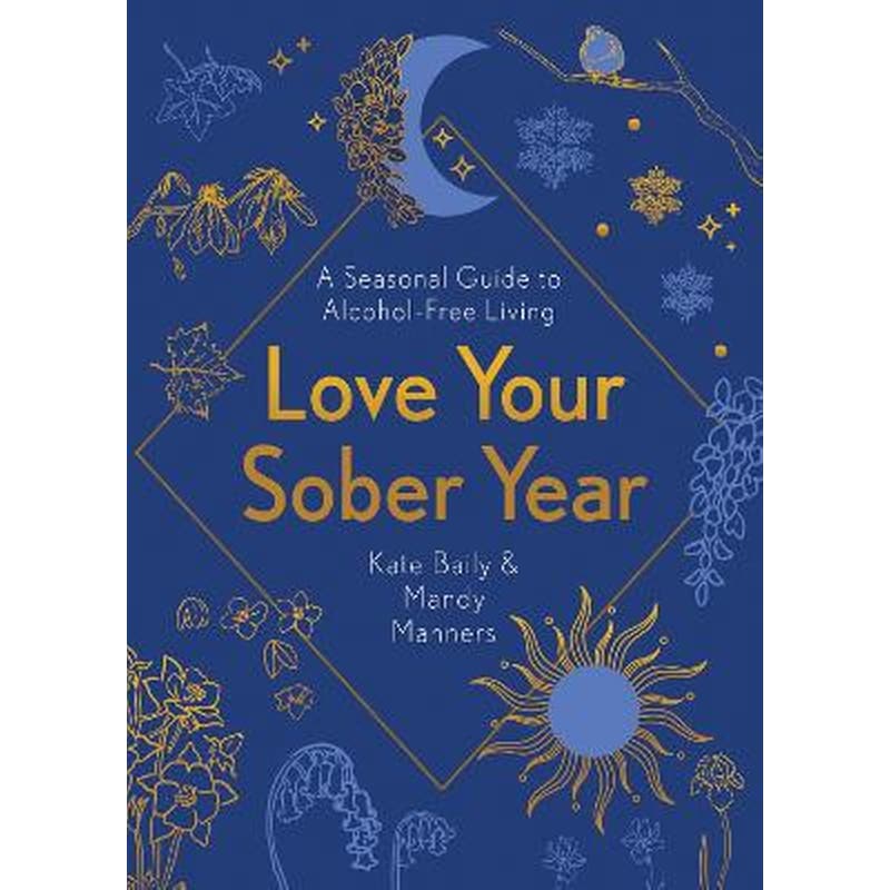 LOVE YOUR SOBER YEAR: A SEASONAL GUIDE T