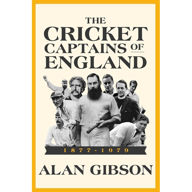 Cricket Captains of England 1877 - 1979