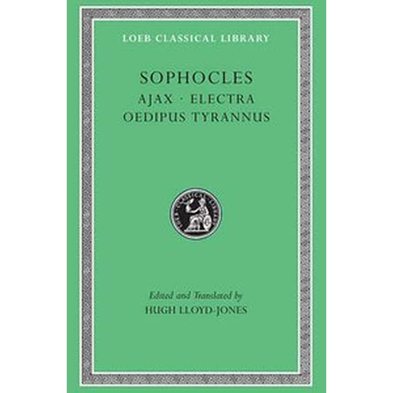 Ajax. Electra. Oedipus Tyrannus v. 1 Ajax, Electra, Oedipus Tyrannus