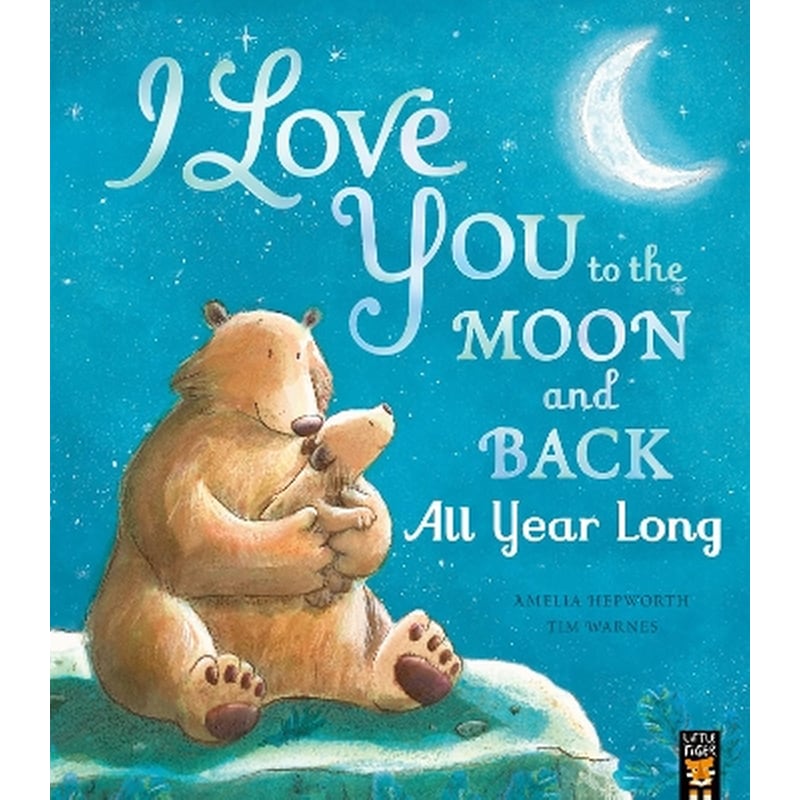 I Love You to the Moon and Back: All Year Long