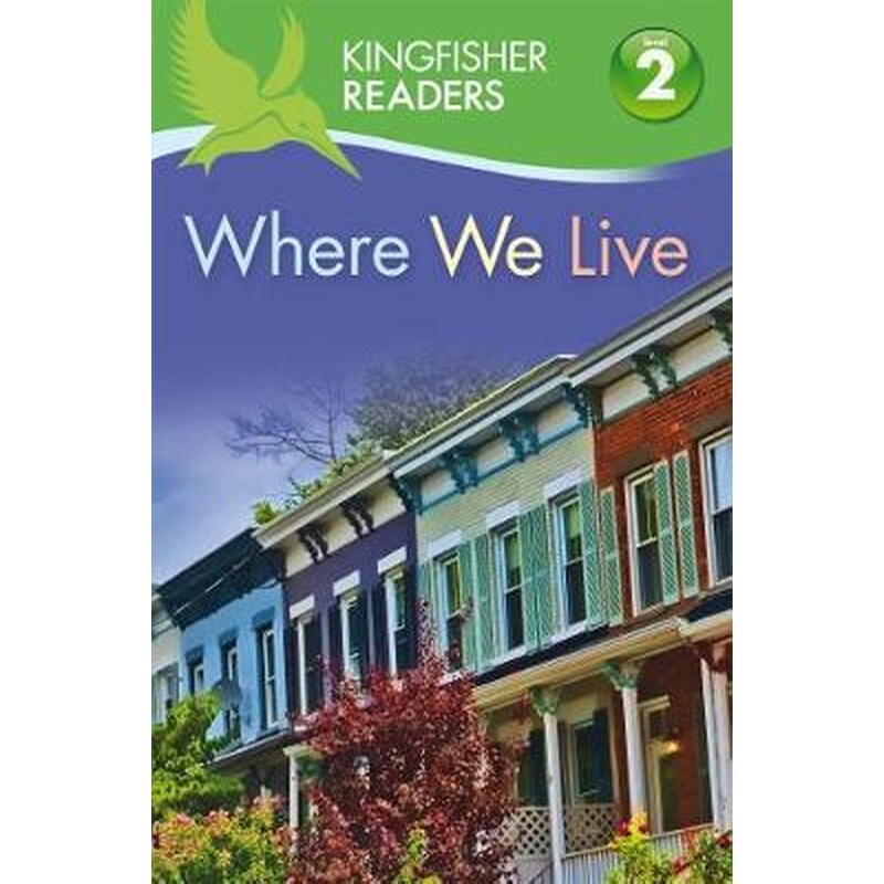 Kingfisher Readers- Where We Live (Level 2- Beginning to Read Alone) 0962254