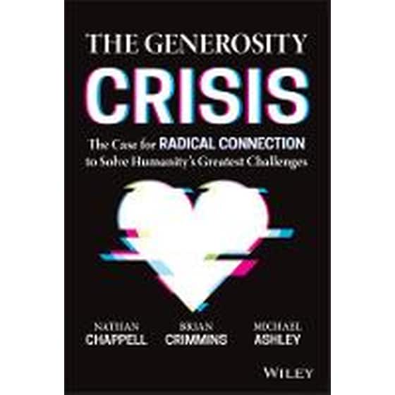 Generosity Crisis - The Case for Radical Connection to Solve Humanity's Greatest Challenges image 0