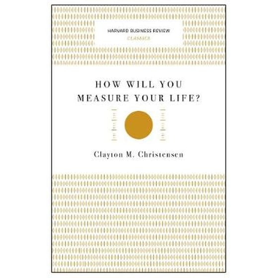 How Will You Measure Your Life? (Harvard Business Review Classics) image 0