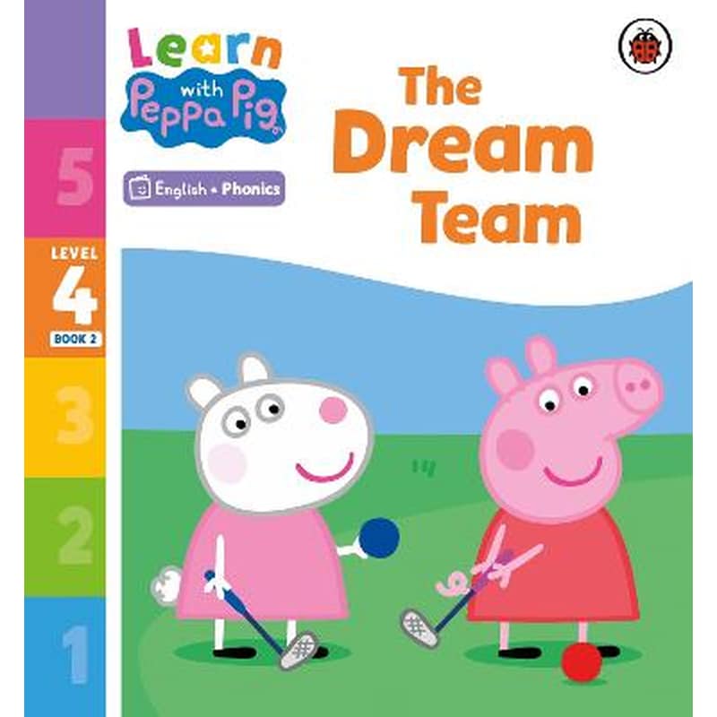 Learn with Peppa Phonics Level 4 Book 2 - The Dream Team (Phonics Reader)