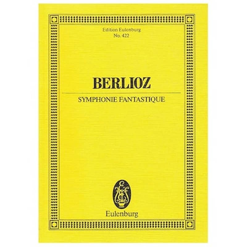 EDITIONS EULENBURG Berlioz - Symphonie Fantastique [pocket Score]