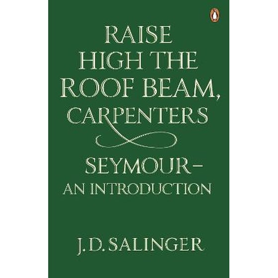 Raise High the Roof Beam, Carpenters; Seymour - an Introduction image 0