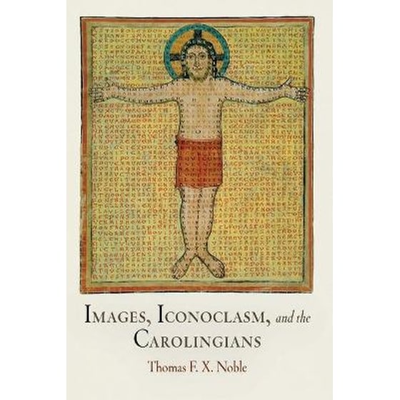 Images, Iconoclasm, and the Carolingians image 0