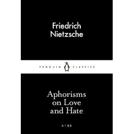 Aphorisms on Love and Hate