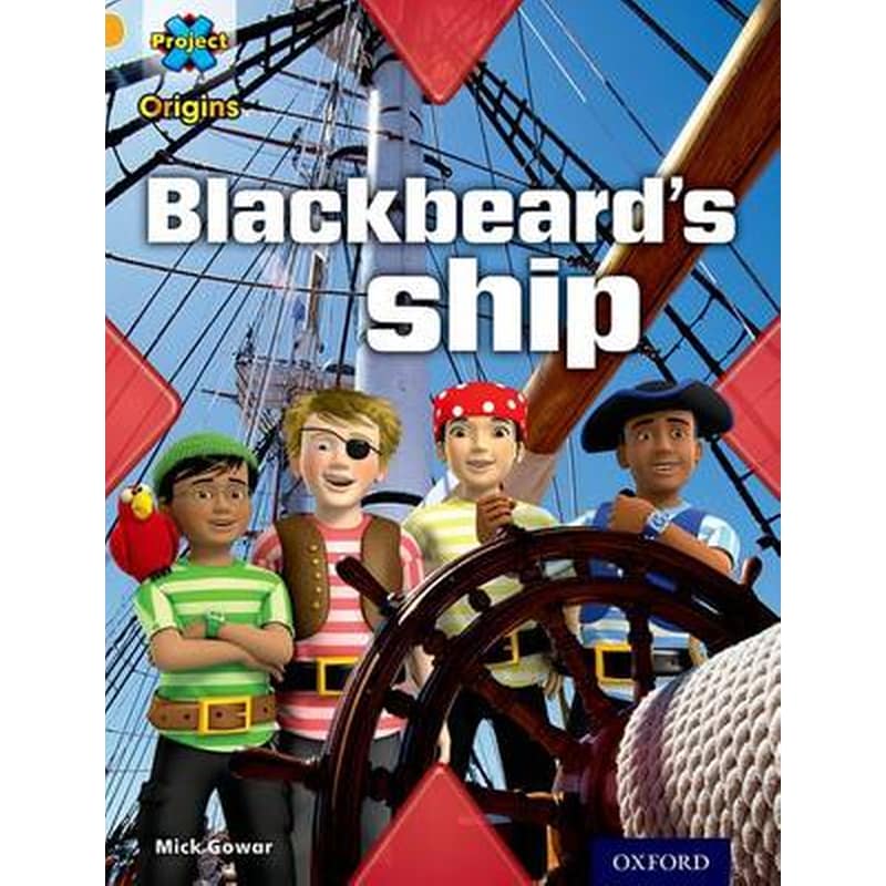 Project X Origins- Gold Book Band, Oxford Level 9- Pirates- Blackbeards Ship